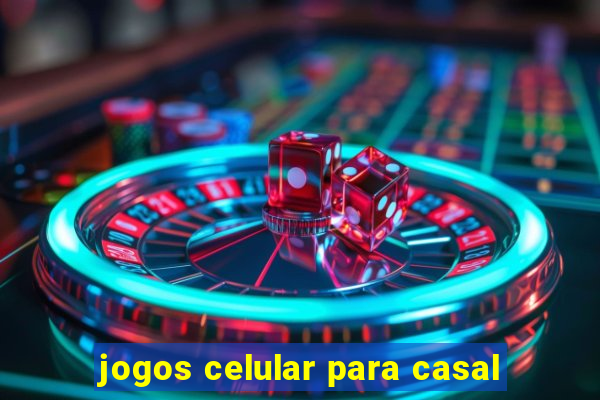 jogos celular para casal